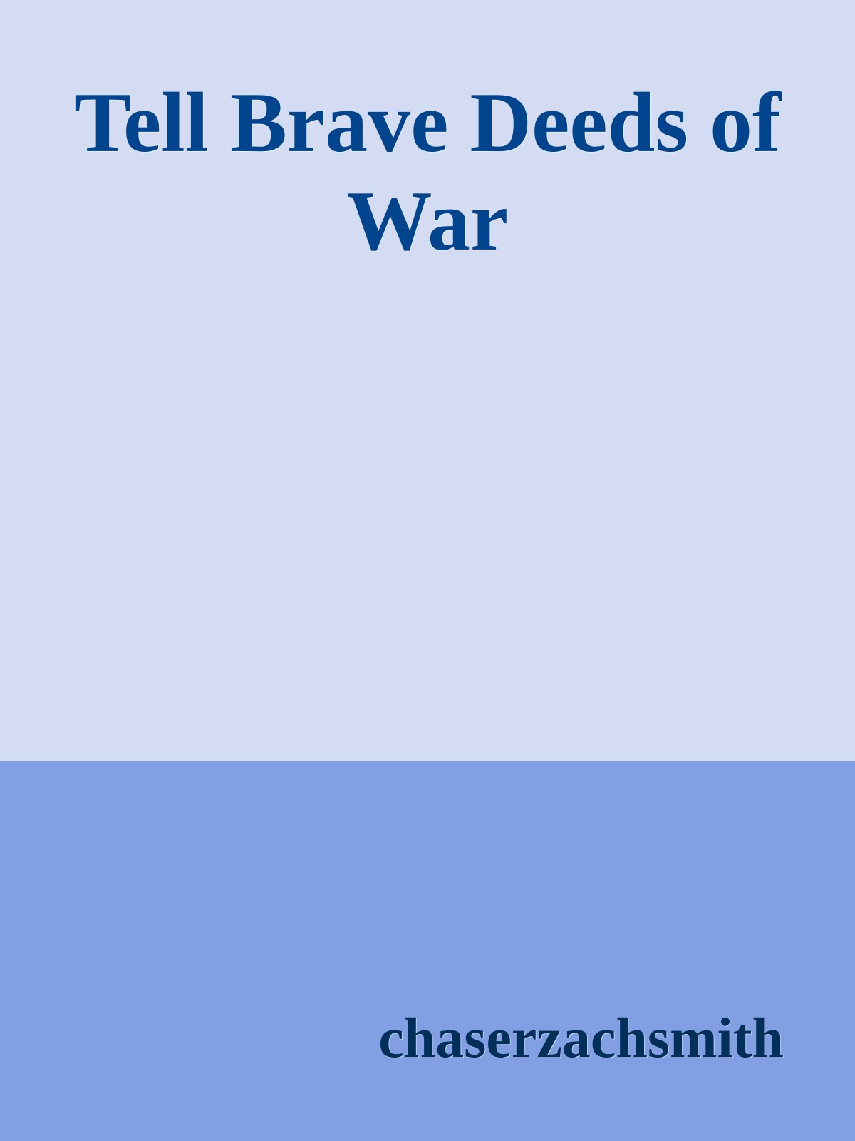 Tell Brave Deeds of War