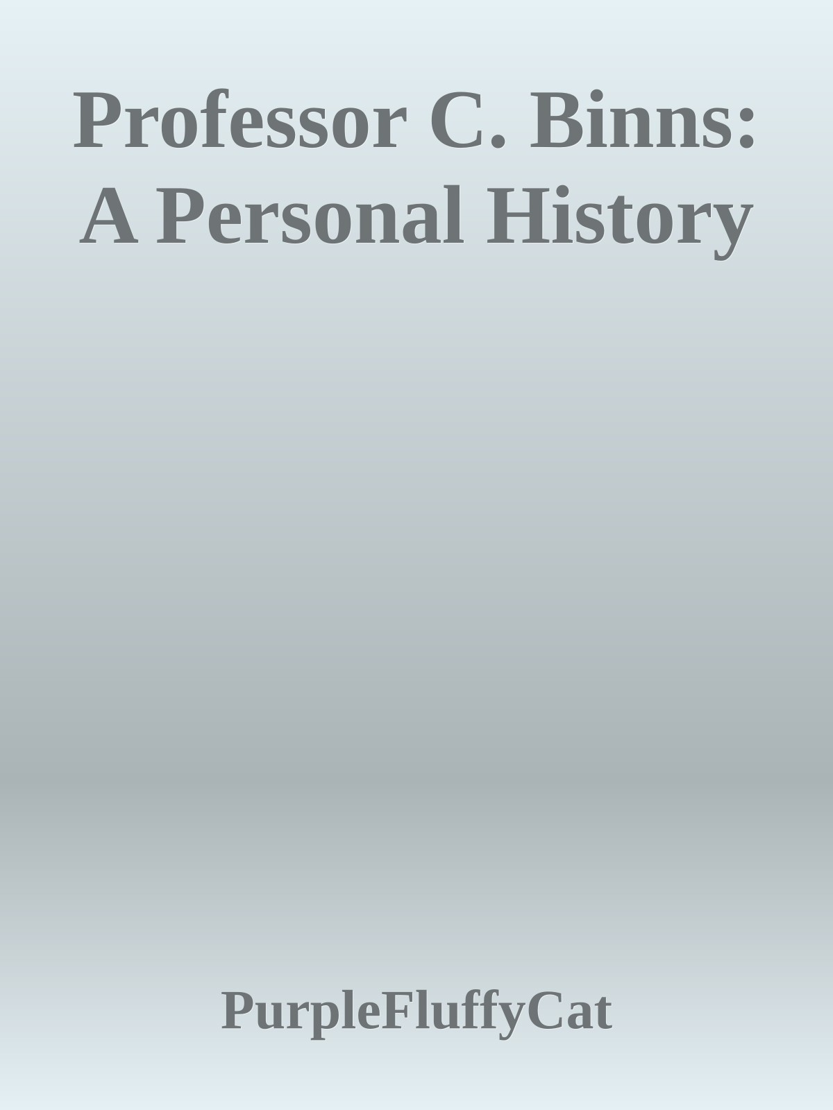 Professor C. Binns: A Personal History