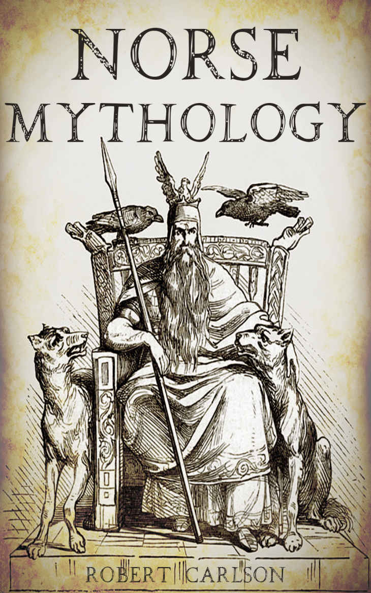 Norse Mythology: A Concise Guide to Gods, Heroes, Sagas and Beliefs of Norse Mythology
