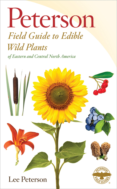 A Field Guide to Edible Wild Plants of Eastern and Central North America