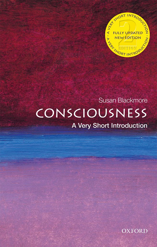 Consciousness: A Very Short Introduction (2nd Ed.)