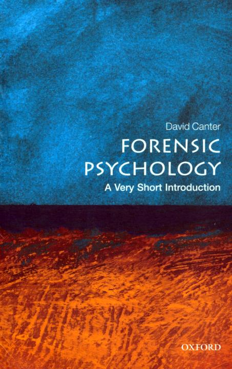 Forensic Psychology: A Very Short Introduction