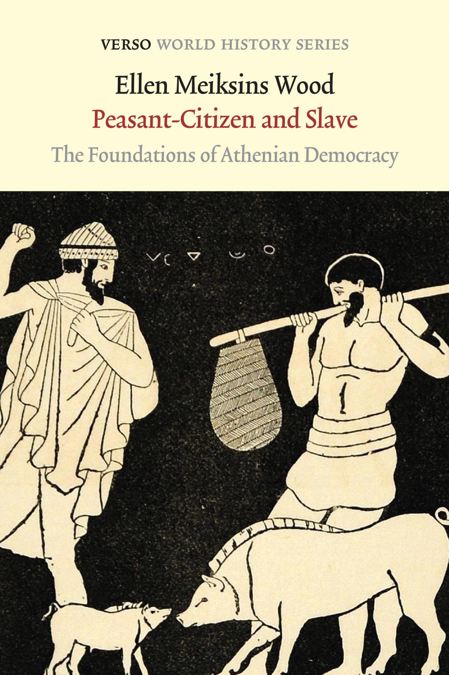 Peasant-Citizen and Slave: The Foundations of Athenian Democracy