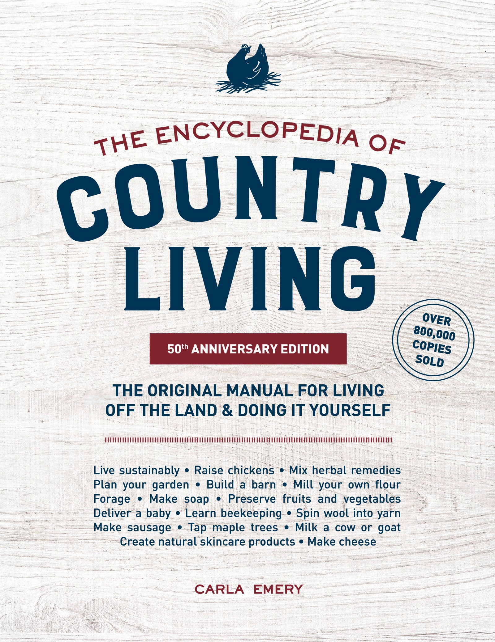 The Encyclopedia of Country Living, 50th Anniversary Edition: The Original Manual for Living Off the Land & Doing It Yourself