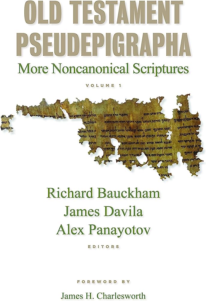 Old Testament Pseudepigrapha: More Noncanonical Scriptures