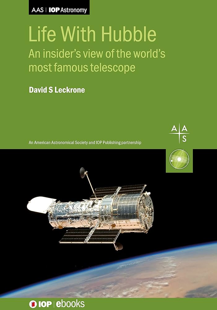 Life With Hubble: An Insider's View of the World's Most Famous Telescope