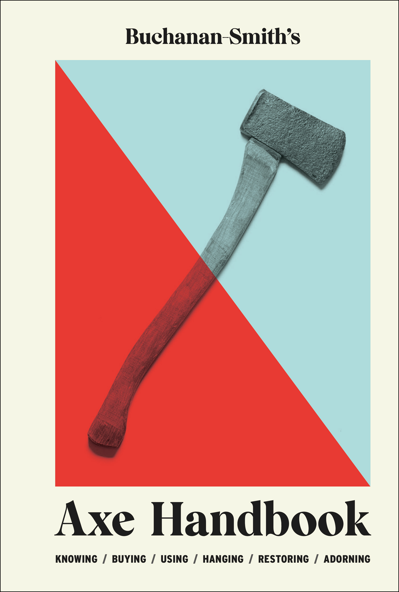 Buchanan-Smith's Axe Handbook